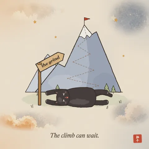 A tall mountain with a zigzag path climbing to a flag at the summit. A signpost at the bottom points up the path: the grind. A black cat lies stretched out flat at the foot of the signpost, mid-yawn. Caption: The climb can wait.